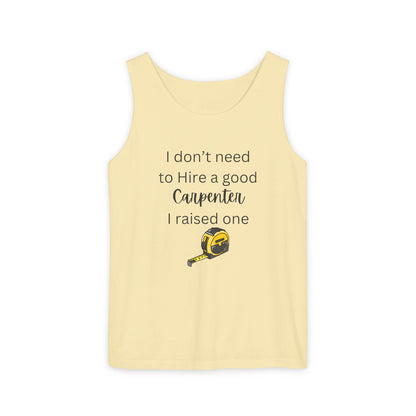 Proud Carpenter Parent Tank Top - I Don’t Need to Hire a Good Carpenter, I Raised One - Funny Workwear Top