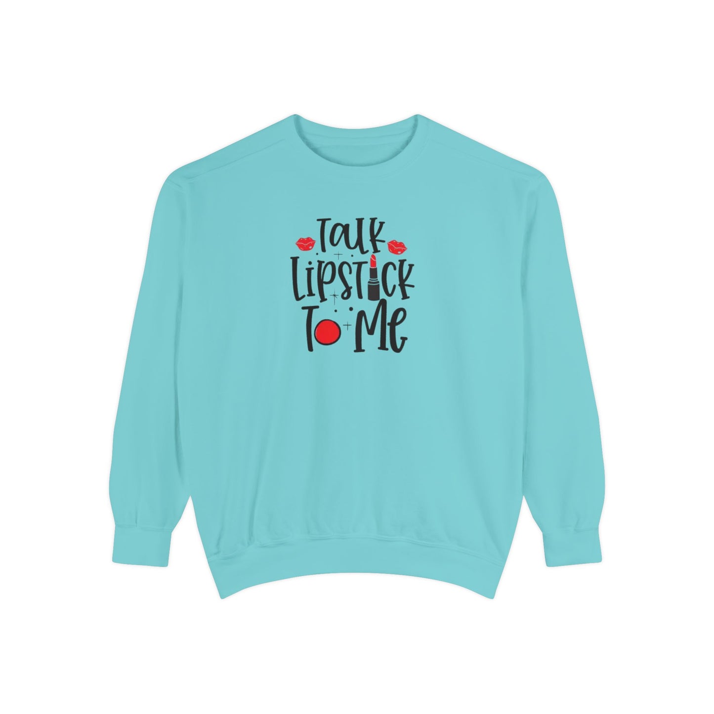 Talk Lipstick to Me Sweatshirt - Makeup Sweatshirt  - Beauty Lovers - Lipstick Lover