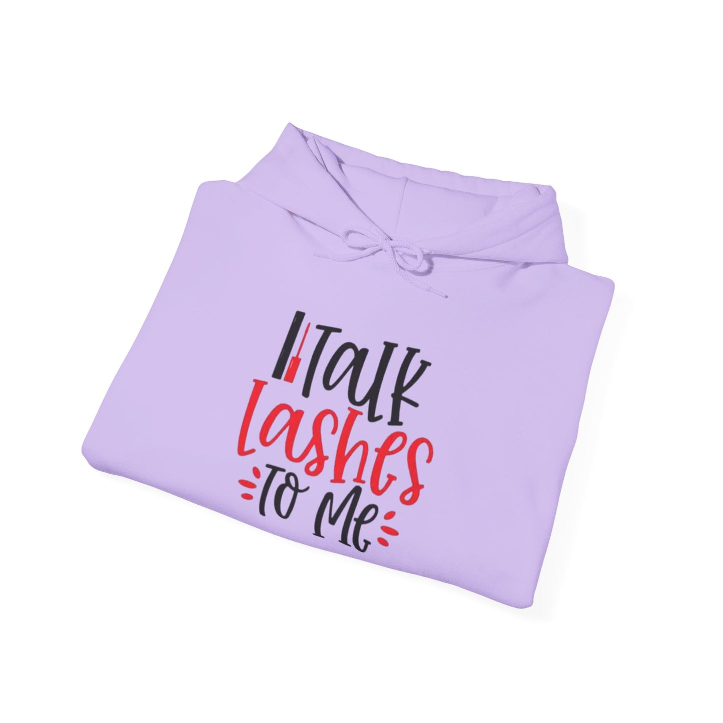 Talk Lashes To Me Hoodie - Funny Lash Tech Gift - Glam Girl Fashion - Eyelash Hoodie
