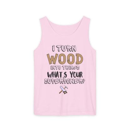 🪵 I Turn Wood Into Things Tank Top - Woodworker Shirt - Carpenter Gift - DIY Crafting Top.