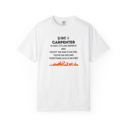 Funny Carpenter Shirt - Flame Print Shirt - Sarcastic Skilled Trade Gift - Carpenter Life T-Shirt