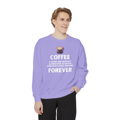 Coffee Forever Sweatshirt - Funny Coffee Quote Gift - Morning Mood Shirt - Coffee Lover Crewneck - Coffee Sweatshirt - Graphic Sweatshirt