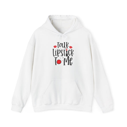 Talk Lipstick to Me Hoodie - Makeup Lover Hoodie - Beauty Fashion Gift