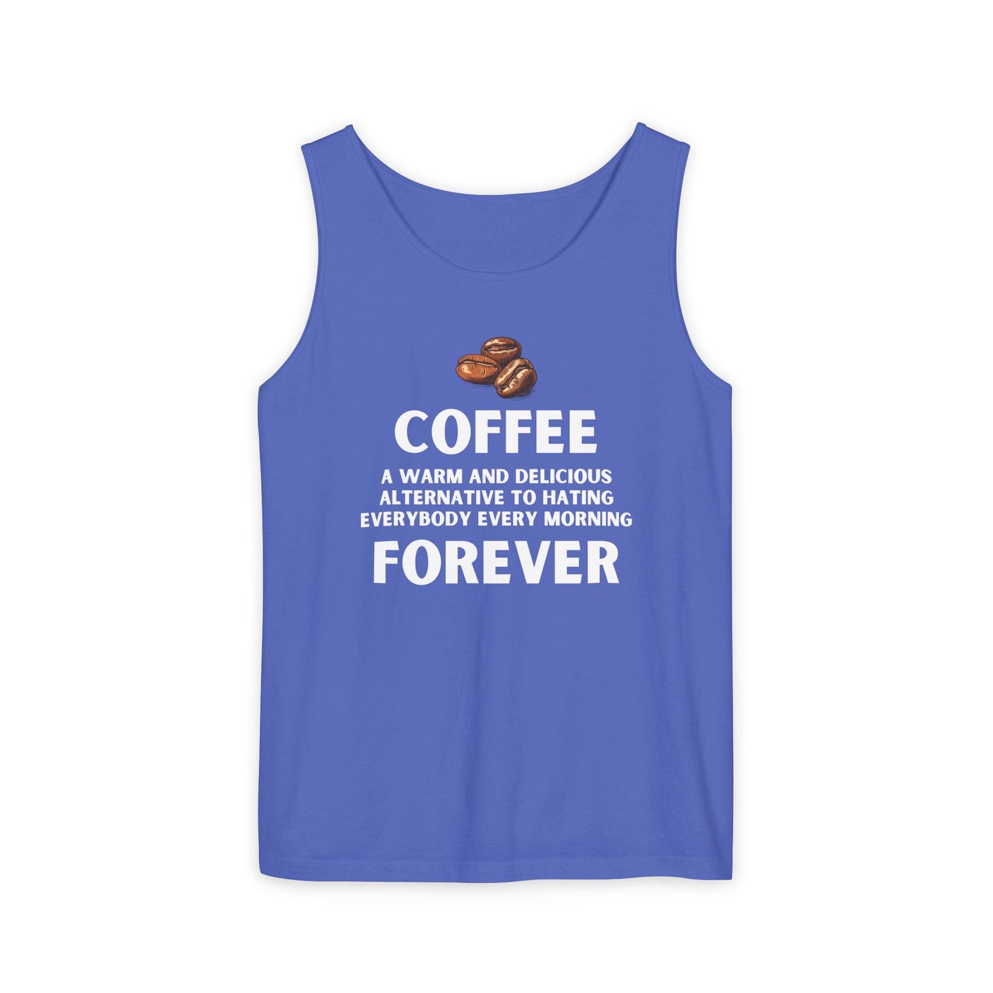 Funny Coffee Forever Tank Top - Unisex Caffeine Addict Shirt - Sarcastic Quote Apparel.