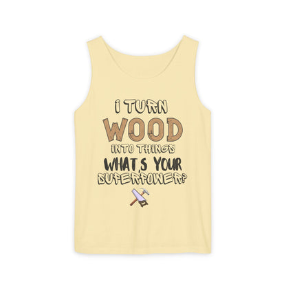 🪵 I Turn Wood Into Things Tank Top - Woodworker Shirt - Carpenter Gift - DIY Crafting Top.
