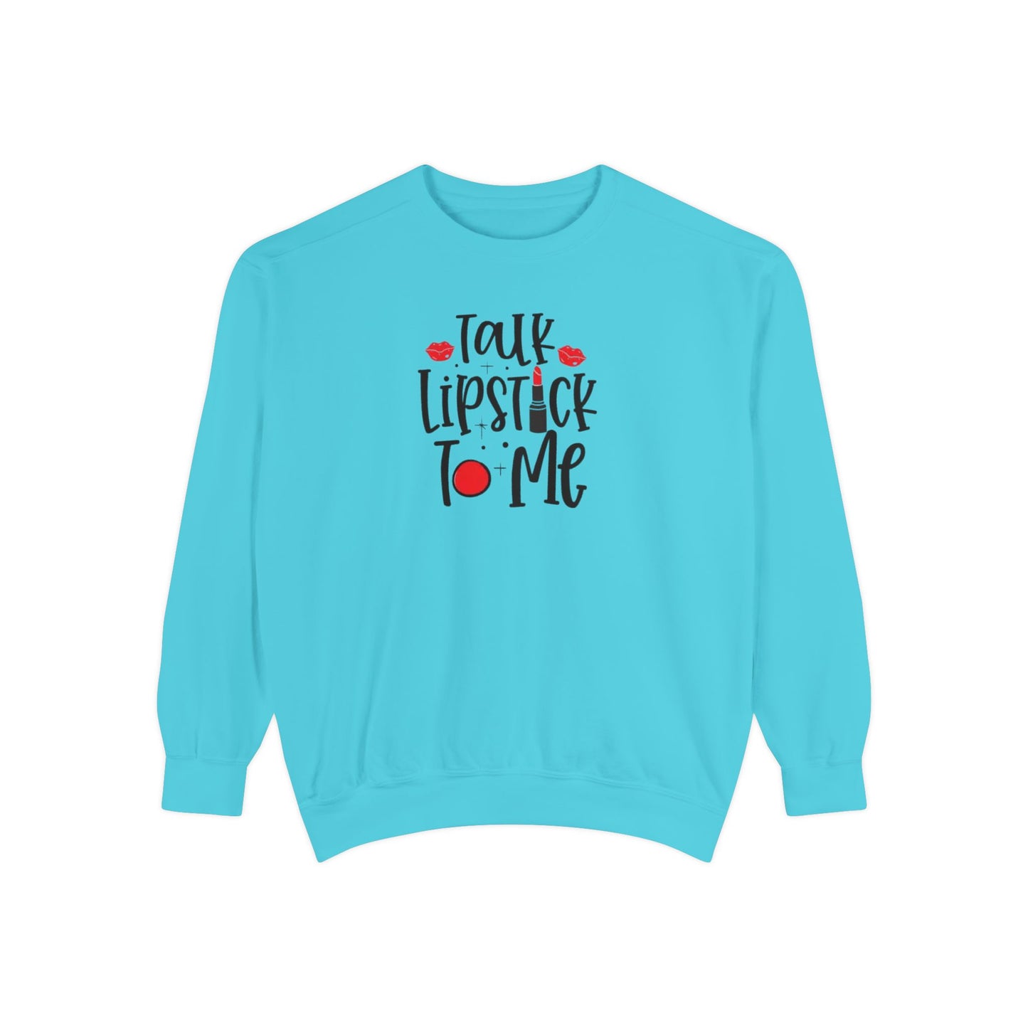 Talk Lipstick to Me Sweatshirt - Makeup Sweatshirt  - Beauty Lovers - Lipstick Lover