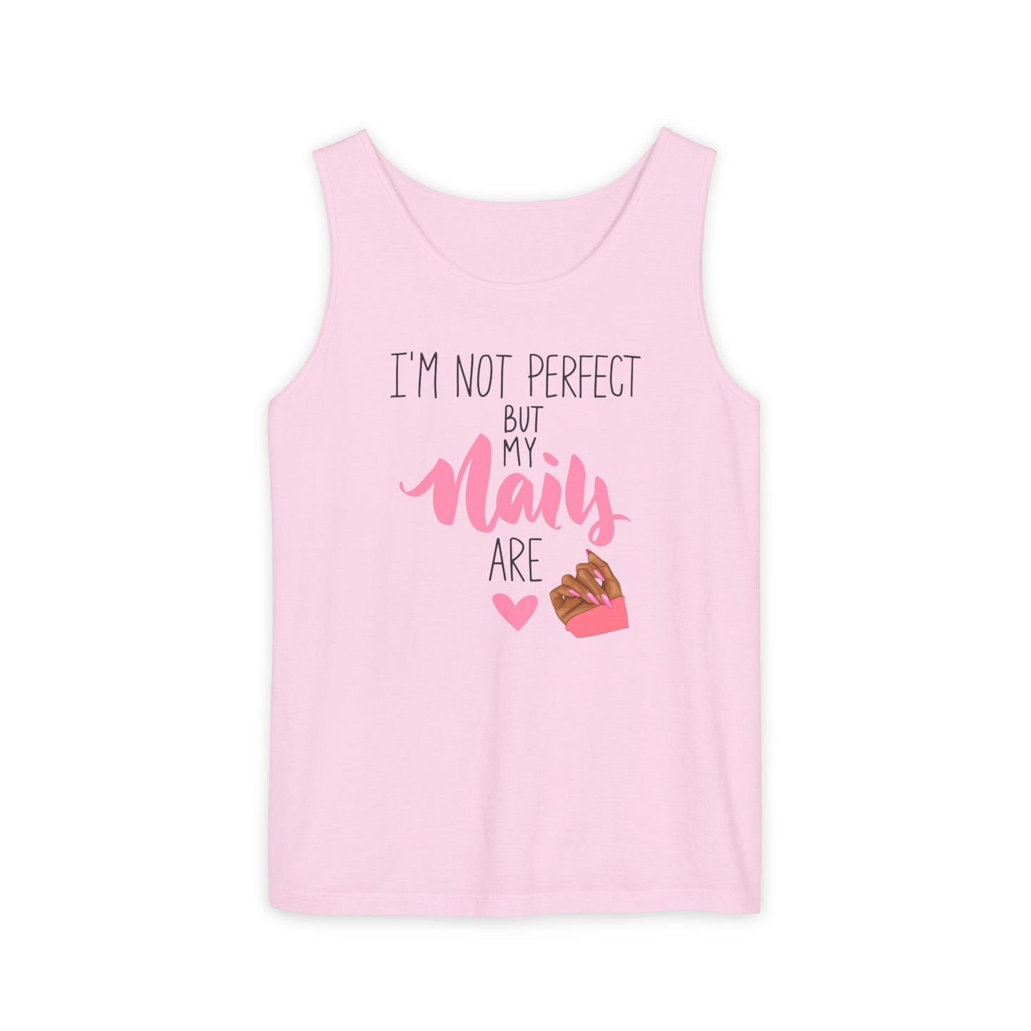 I'm Not Perfect But My Nails Are - Funny Nail Tech Tank Top for Women - Nail Lover Apparel.