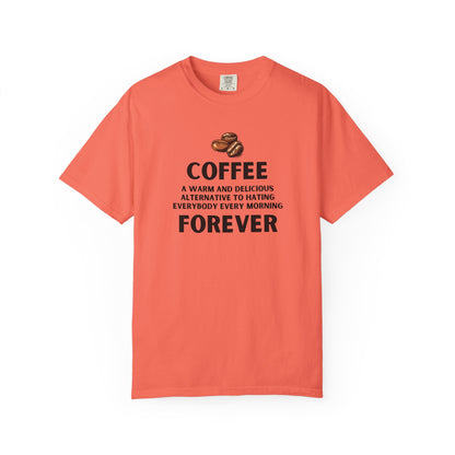 Coffee Forever Shirt – Funny Caffeine Lover Tee – Sarcastic Morning Quote T-Shirt