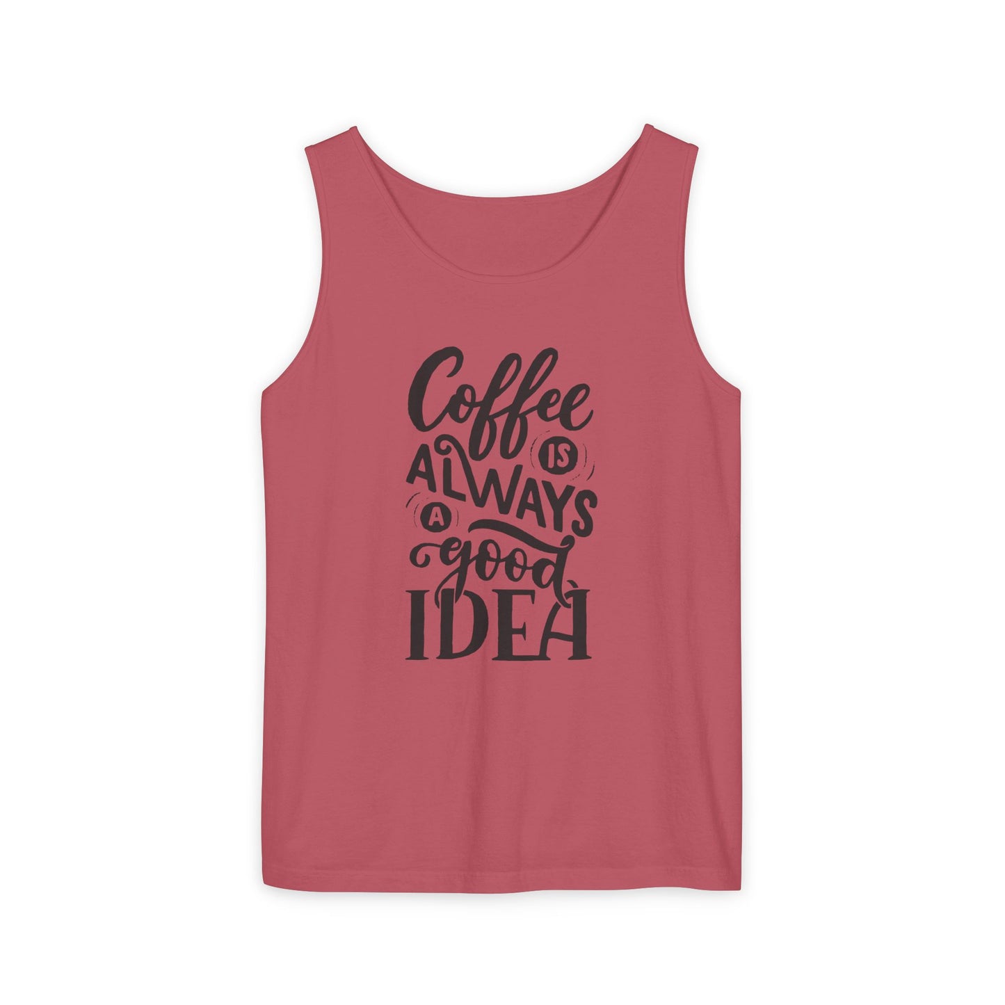 Coffee Is Always a Good Idea Tank Top - Funny Unisex Sleeveless Shirt for Coffee Lovers - Casual Summer Tee - Gift for Caffeine Fans