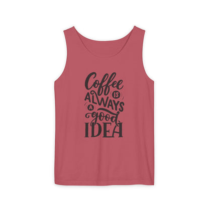 Coffee Is Always a Good Idea Tank Top - Funny Unisex Sleeveless Shirt for Coffee Lovers - Casual Summer Tee - Gift for Caffeine Fans
