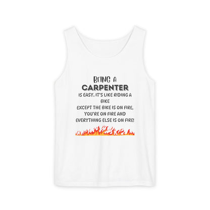 "Being a Carpenter Is Easy... Everything's on Fire" Funny Tank Top - Funny Carpenter Tank Top