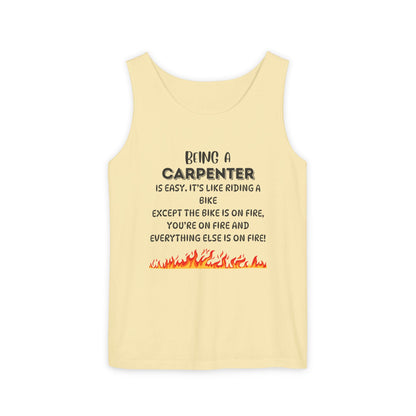 "Being a Carpenter Is Easy... Everything's on Fire" Funny Tank Top - Funny Carpenter Tank Top