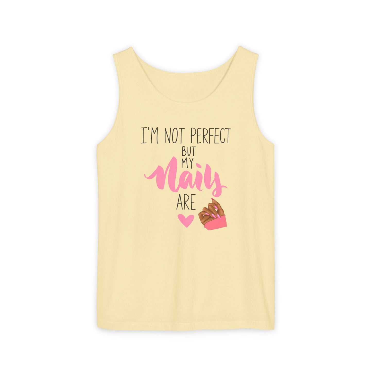 I'm Not Perfect But My Nails Are - Funny Nail Tech Tank Top for Women - Nail Lover Apparel.
