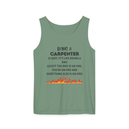"Being a Carpenter Is Easy... Everything's on Fire" Funny Tank Top - Funny Carpenter Tank Top