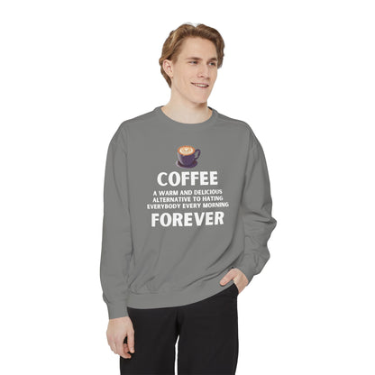 Coffee Forever Sweatshirt - Funny Coffee Quote Gift - Morning Mood Shirt - Coffee Lover Crewneck - Coffee Sweatshirt - Graphic Sweatshirt