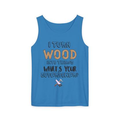 🪵 I Turn Wood Into Things Tank Top - Woodworker Shirt - Carpenter Gift - DIY Crafting Top.